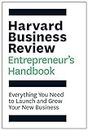 Harvard Business Review Entrepreneur's Handbook: Everything You Need to Launch and Grow Your New Business (HBR Handbooks) (English Edition)