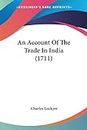 An Account of the Trade in India