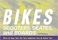 Bikes, Scooters, Skates and Boards