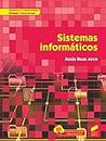 Sistemas informáticos (Informática y comunicaciones nº 72) (Spanish Edition)