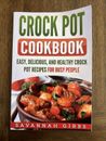 Crock Pot Cookbook : Easy, Delicious, and Healthy Crock Pot Recipes for Busy S58