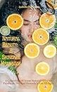 Natural Beauty: A Skincare Handbook : Natural, Beauty, Skincare, Diy, Recipes, For, Men, Women, Teens, Kids, And, Adults (An Ultimate Skincare Bible)