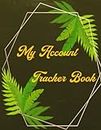 My Account Tracker Book: My Account Tracker for Small Business, Bookkeeping.