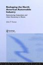 Reshaping the North American Automobile Industr, Tuman Hardcover..