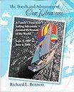 The Travels and Adventures of Our Pleasure: A Family's Nine Year Sailing Adventure Around 95% of the World; Sept. 3 1997 t0 June 4, 2006 (English Edition)
