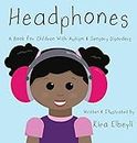 Headphones: A Book for Children With Autism & Sensory Disorders