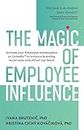The Magic of Employee Influence: Activate your employee ambassadors on LinkedIn™ to enhance branding, boost sales and attract top talent: Activate ... branding, boost sales and attract top talent