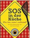 SOS in der Küche: Was tun, wenn's anbrennt? Und andere überlebenswichtige Tipps beim Kochen & Backen