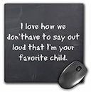 3dRose I Love How We Don't Have to say Out Loud Saying Mouse Pad, 8" x 8" (mp_201853_1)