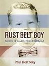 Rust Belt Boy: Stories of an American Childhood