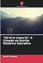 "Hir'd or Coerc'd": A Criação da Escrita Histórica Narrativa