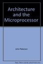 Architecture and the Microprocessor-J. Paterson