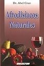 Afrodisiacos Naturales (Coleccion Salud y Belleza)