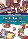 Patchwork - tecnica y modelos (Taller De Artesania)