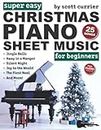 Super Easy Christmas Piano Sheet Music for Beginners: 25 Classic Christmas Carols—Silent Night, Jingle Bells, Away in a Manger, and More! (Large Print Letter Notes Sheet Music)