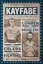Kayfabe: A Mostly True History of Professional Wrestling
