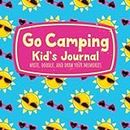 Go Camping Kid’s Journal Write, Doodle, and Draw Your Memories: Bright Summer Sun Cover for Girls to Record Vacation Trips and Outdoor Adventures