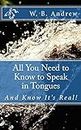 All You Need to Know to Speak in Tongues: And Know It's Real! (English Edition)