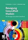 Bewegung - Gesundheit - Medizin: Wie Bewegung Gesundheit beeinflusst (German Edition)