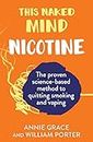 This Naked Mind: Nicotine: The how-to guide based in science to help you quit smoking and vaping to boost your wellbeing