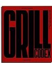 Grill Codex: Das Standardwerk für BBQ und Outdoor-Cooking