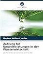 Zahlung für Umweltleistungen in der Wasserwirtschaft: Der Pionierfall der Gemeinde Extrema-MG (German Edition)