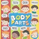 My Amazing Body Parts: A Human Body Parts First Picture Book for Toddlers 0-3. Very Easy and Exciting Exploration for Youngest Readers. Big Colorful Pictures