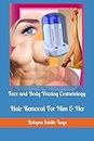 Face and Body Waxing Cosmetology: Hair Removal For Him & Her: 1