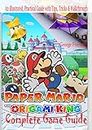 Paper Mario: The Origami King Complete Game Guide: An illustrated, Practical Guide with Tips, Tricks & Walkthrough