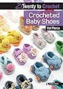 Twenty To Crochet: Crocheted Baby Shoes