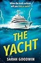 The Yacht: The best new psychological thriller novel of 2024 with twists that will stun you, perfect for fans of The White Lotus and Lucy Clarke (The Thriller Collection, Book 5)