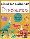 Libro De Colorear Dinosaurios Para Niños de 4 a 10 Años: cuaderno de actividades de puntos a los niños , Regalo para niños y niñas, Divertidísimo! Libro De Colorear Dinosaurios Para Niños