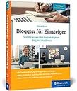 Bloggen für Einsteiger: Von der ersten Idee bis zum eigenen Blog mit WordPress. Über 350 Seiten, in Farbe, kein Vorwissen nötig!