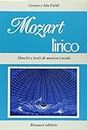 Mozart lirico. Libretti e testi di musica vocale (Miscellanea)