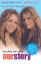 Mary-Kate and Ashley: Our Story
