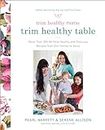 Trim Healthy Mama's Trim Healthy Table: More Than 300 All-New Healthy and Delicious Recipes from Our Homes to Yours : A Cookbook
