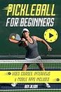Pickleball for Beginners: Level Up Your Game with 7 Secret Techniques to Outplay Friends and Ace the Court [III EDITION] (English Edition)