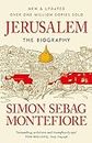 Jerusalem: The Biography A History of the Middle East