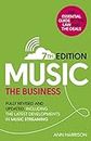Music: The Business (7th edition): Fully Revised and Updated, including the latest developments in music streaming
