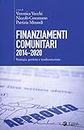 Finanziamenti comunitari 2014-2020. Strategia, gestione e rendicontazione (Cultura di impresa)