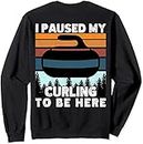 keoStore I Paused My Curling to be here Funny Winter Sports Quote Sweatshirt ds705 Black