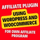 Affiliate Plugin using WordPress and WooCommerce for Own Affiliate Program