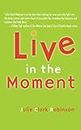 Live In The Moment (English Edition)