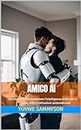 Amico AI: 100 modi per implementare l'intelligenza artificiale in case, uffici e istituzioni automatizzati (Italian Edition)