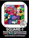 SQUARE 1, DECODING the Zoom Loom: Mastering the ZoomLoom™ and pin loom at the crafting, healing and meditative level (English Edition)