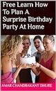 Free Learn How To Plan A Surprise Birthday Party At Home