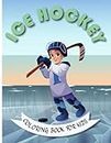 Ice Hockey Coloring Book For Kids: Featuring Exciting Players, Equipments, and Fun Designs | Fantastic Gift for Children Ages 4-8 | 48 High-Quality ... Suitable For Adult Fans of this Sport 9-12.
