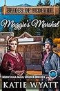 Maggie's Marshal: Montana Mail order Brides (Brides of Bedford Series Book 6)