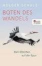 Boten des Wandels: Den Störchen auf der Spur (German Edition)