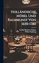 Holländische Möbel Und Raumkunst Von 1650-1780